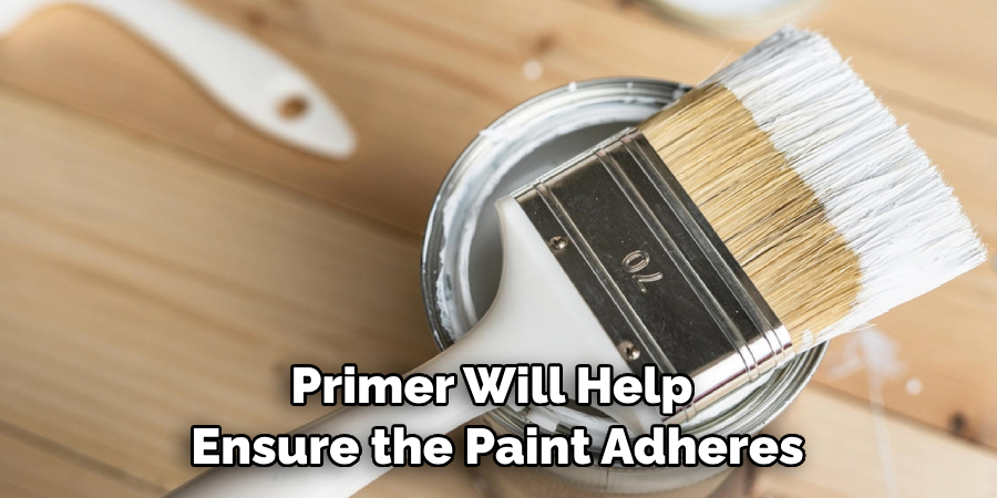 Primer Will Help Ensure the Paint Adheres