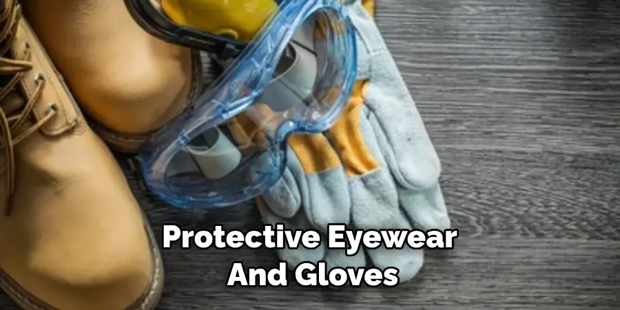 Protective Eyewear and Gloves