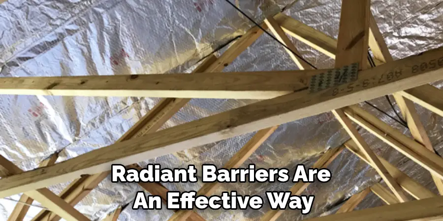 Radiant Barriers Are an Effective Way