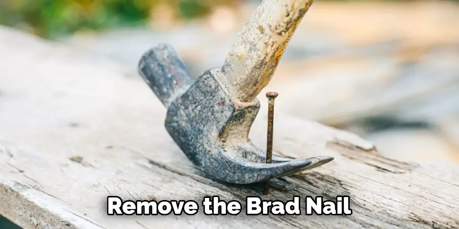 Remove the Brad Nail