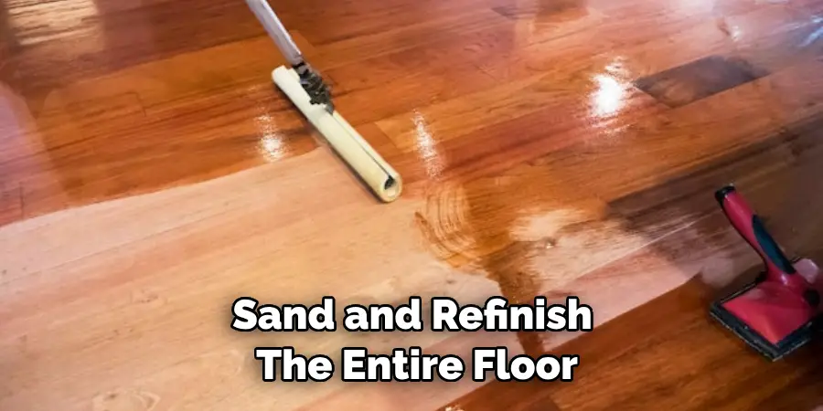 Sand and Refinish the Entire Floor