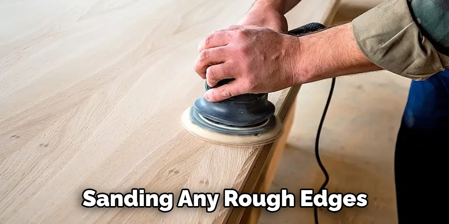 Sanding Any Rough Edges