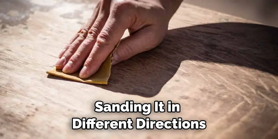 Sanding It in Different Directions