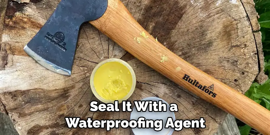 Seal It With a Waterproofing Agent