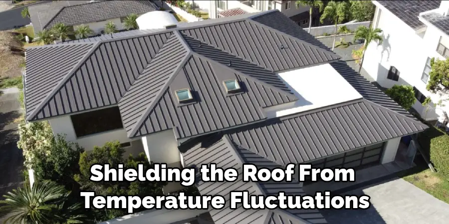 Shielding the Roof From Temperature Fluctuations