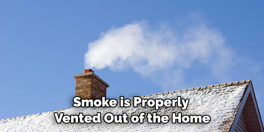 Smoke is Properly Vented Out of the Home