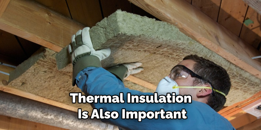 Thermal Insulation is Also Important