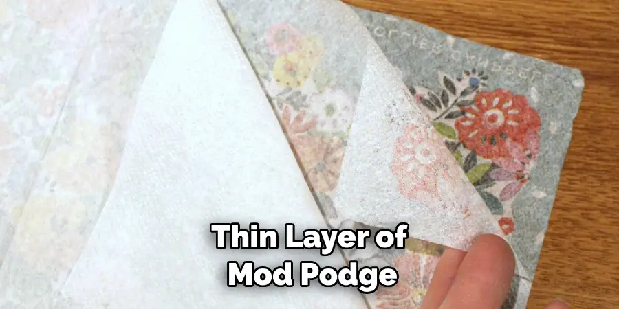 Thin Layer of Mod Podge
