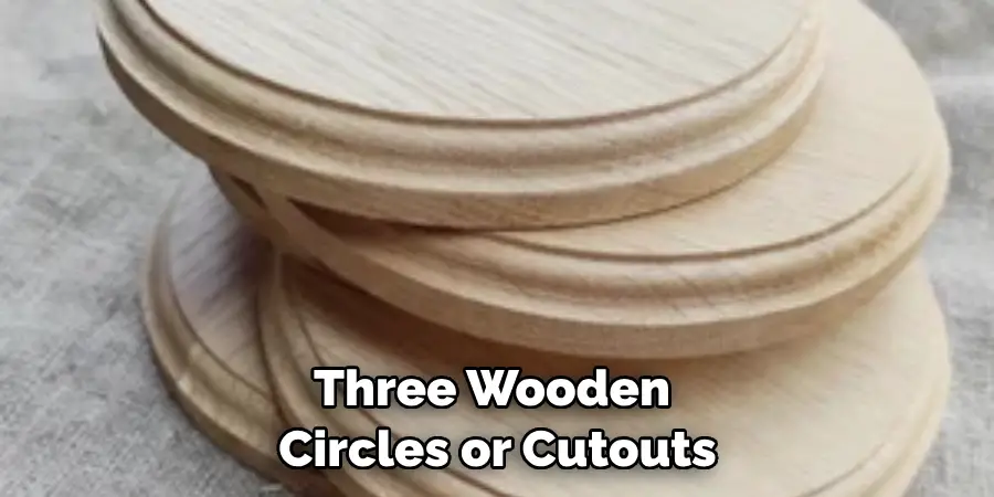 Three Wooden Circles or Cutouts