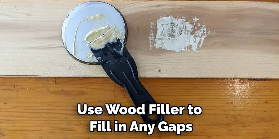 Use Wood Filler to Fill in Any Gaps