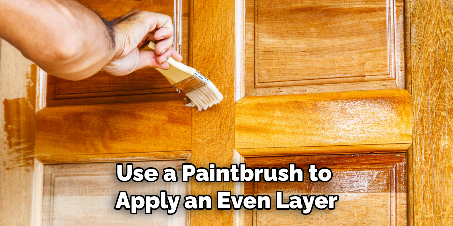 Use a Paintbrush to Apply an Even Layer