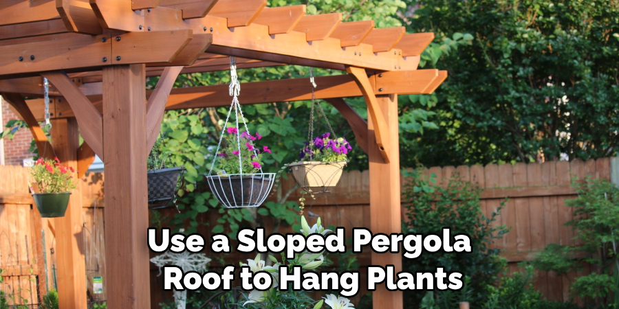 Use a Sloped Pergola Roof to Hang Plants
