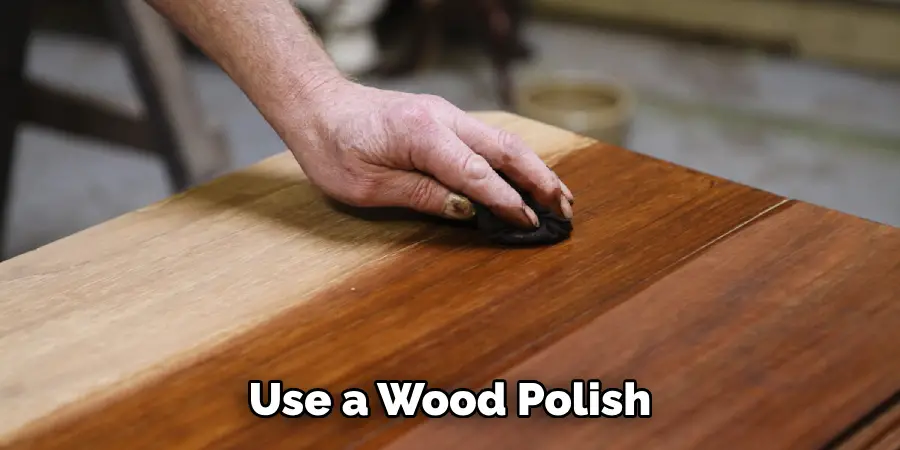 Use a Wood Polish