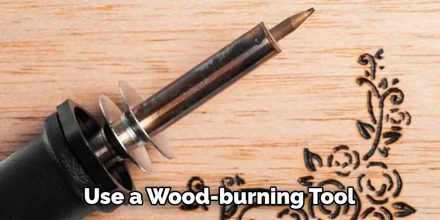 Use a Wood-burning Tool