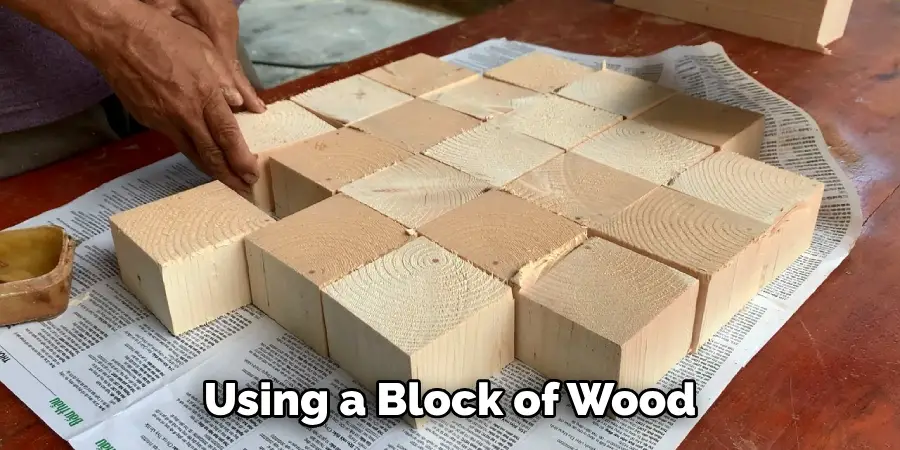 Using a Block of Wood