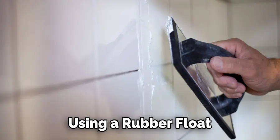 Using a Rubber Float