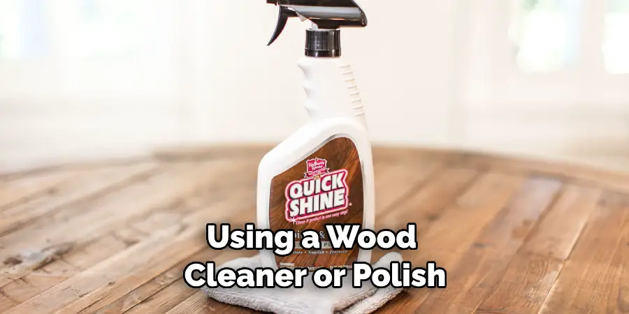 Using a Wood Cleaner or Polish
