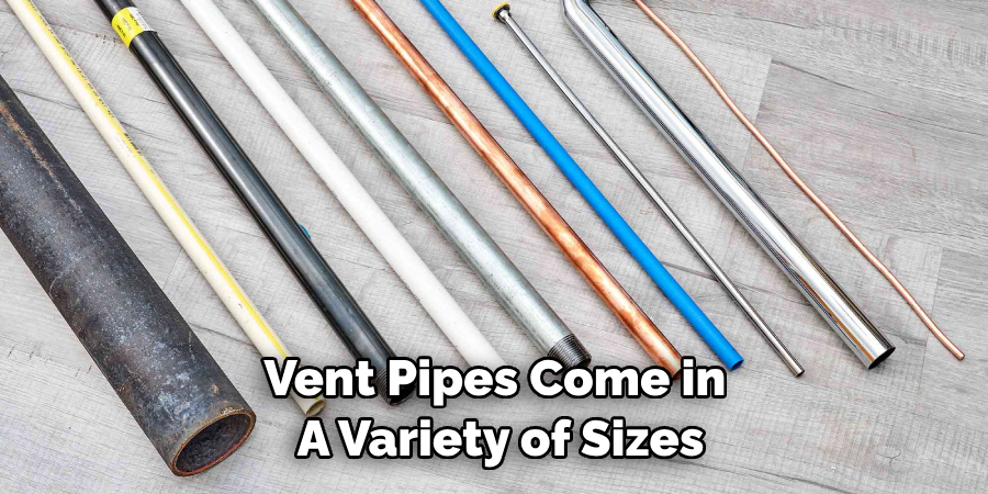 Vent Pipes Come in a Variety of Sizes