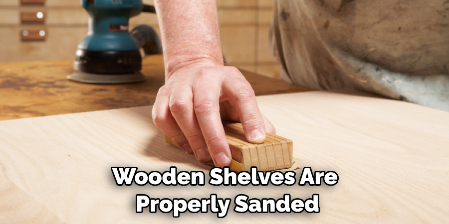 Wooden Shelves Are Properly Sanded