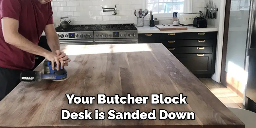 Your Butcher Block Desk is Sanded Down