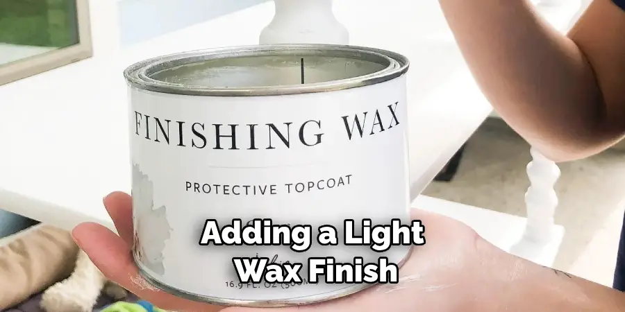 Adding a Light Wax Finish