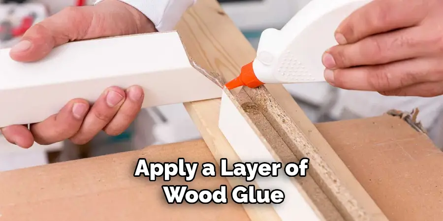 Apply a Layer of Wood Glue