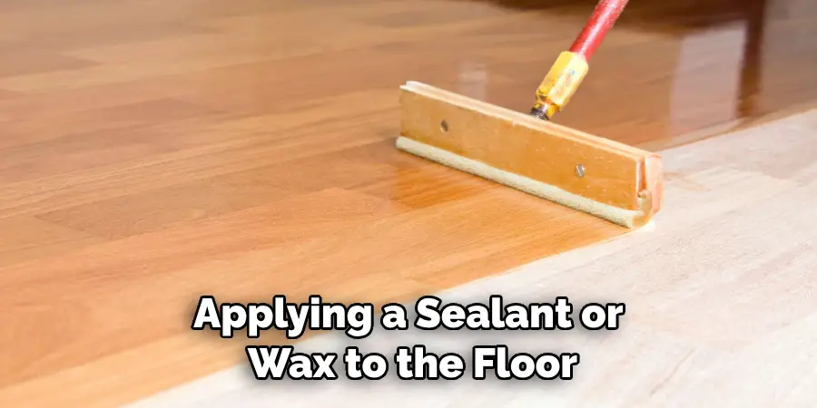 Applying a Sealant or Wax to the Floor