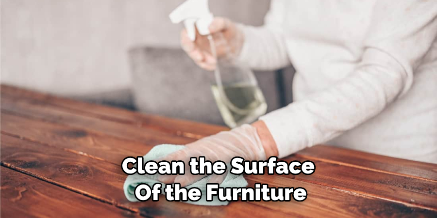 Clean the Surface of the Furniture