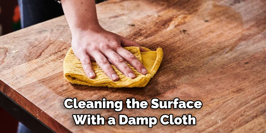 Cleaning the Surface With a Damp Cloth