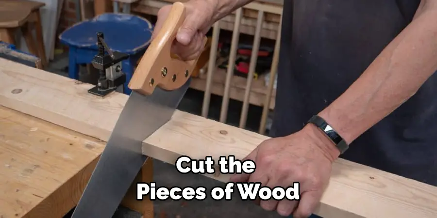 Cut the Pieces of Wood