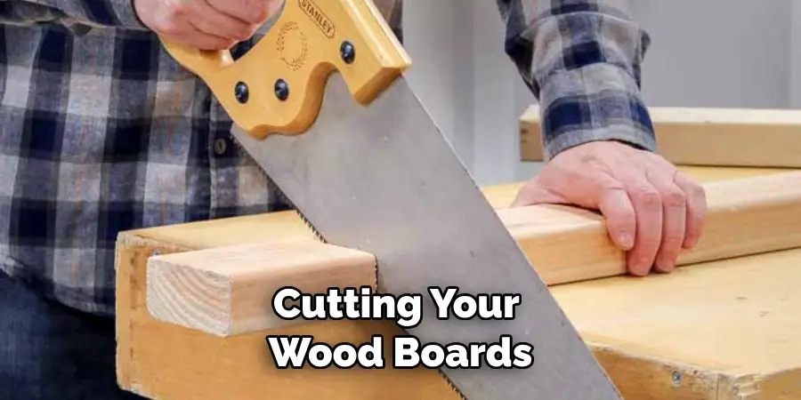 Cutting Your Wood Boards