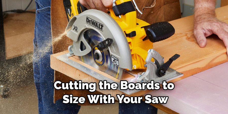 Cutting the Boards to Size With Your Saw