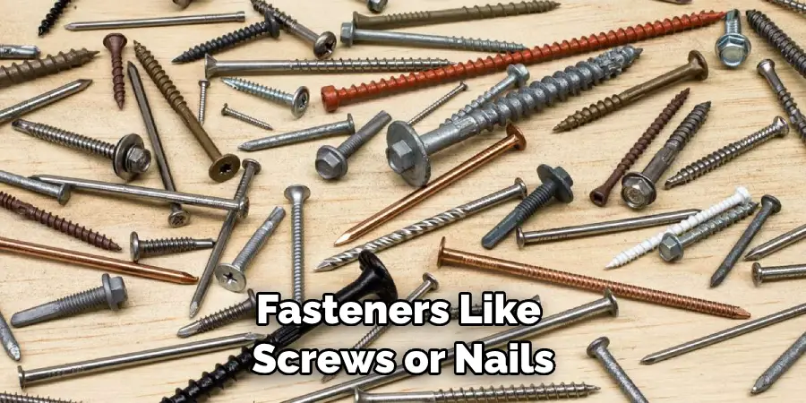 Fasteners Like Screws or Nails
