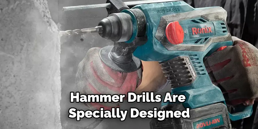 Hammer Drills Are Specially Designed