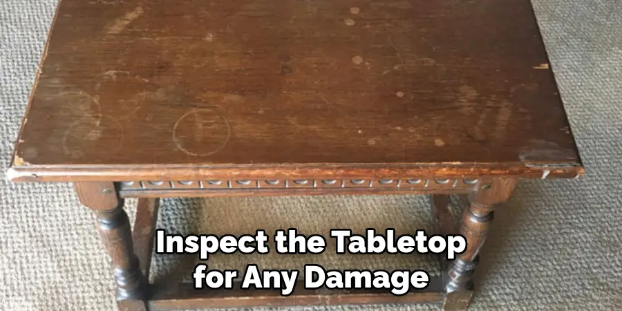 Inspect the Tabletop for Any Damage