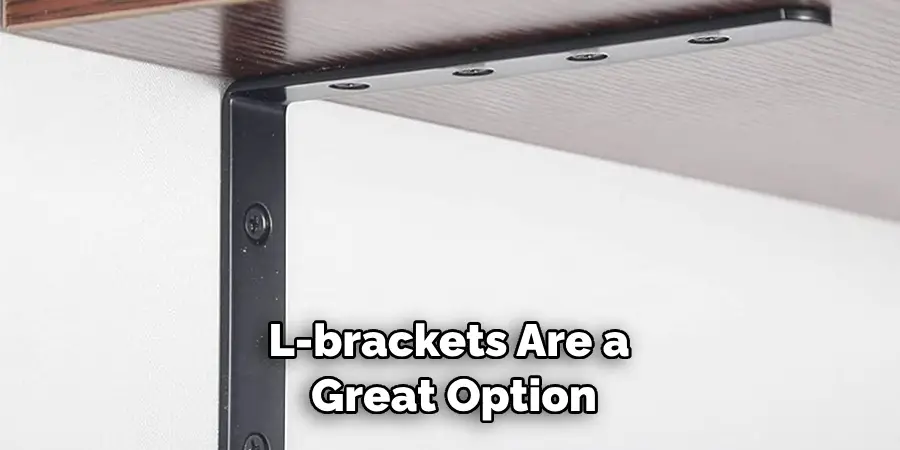 L-brackets Are a Great Option