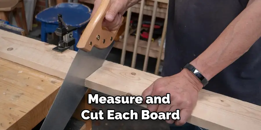 Measure and Cut Each Board