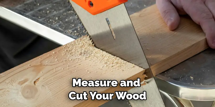 Measure and Cut Your Wood