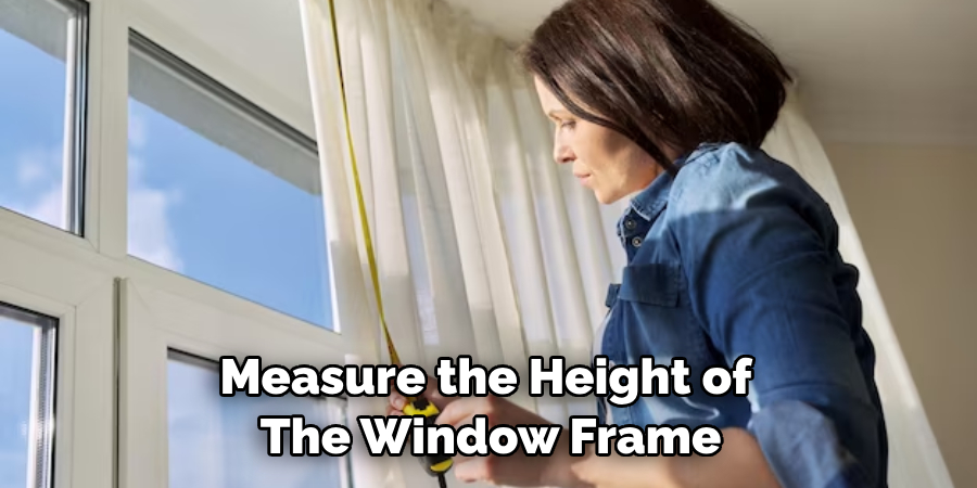 Measure the Height of the Window Frame