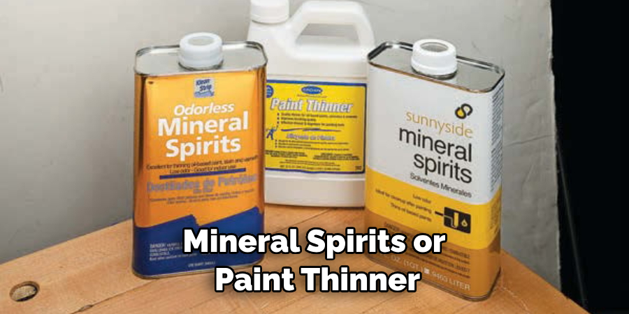 Mineral Spirits, or Paint Thinner