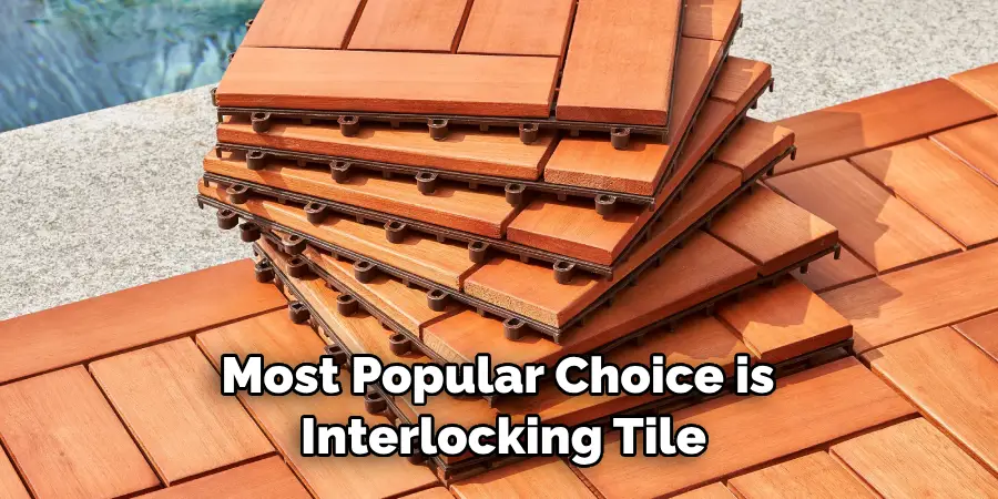 Most Popular Choice is Interlocking Tile