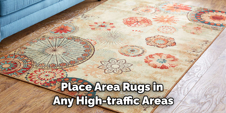 Place Area Rugs in Any High-traffic Areas
