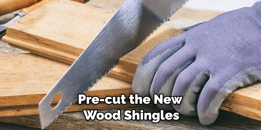 Pre-cut the New Wood Shingles