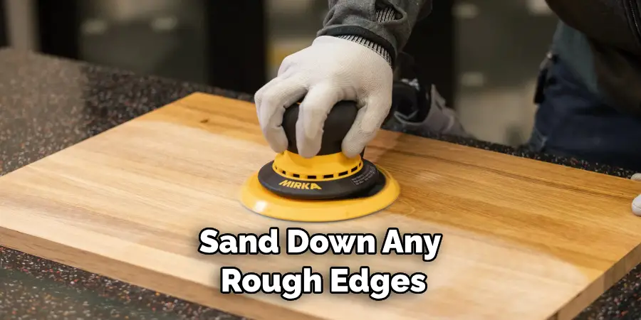 Sand Down Any Rough Edges