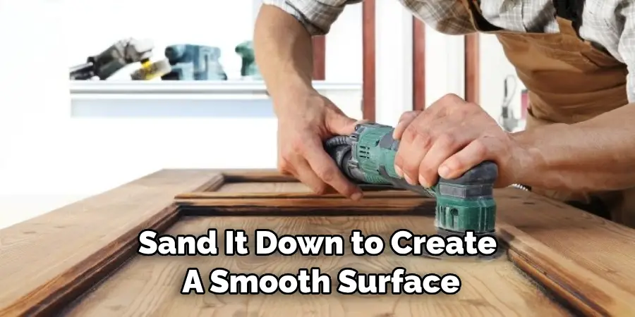 Sand It Down to Create a Smooth Surface