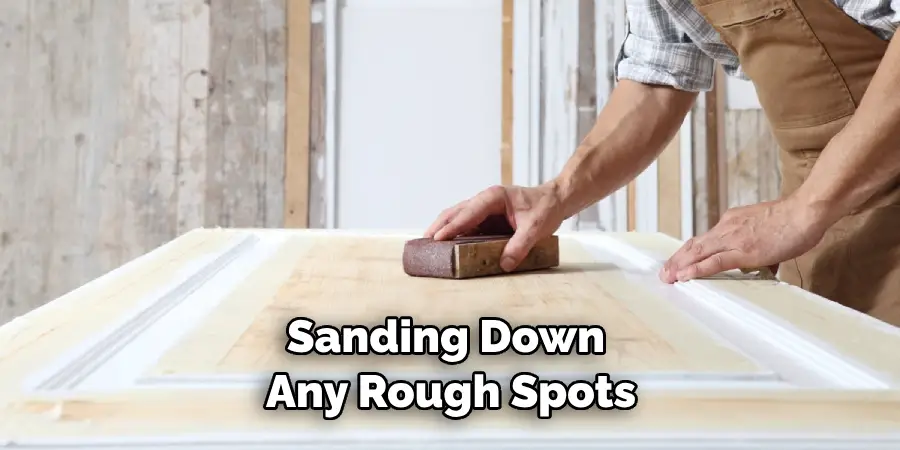 Sanding Down Any Rough Spots