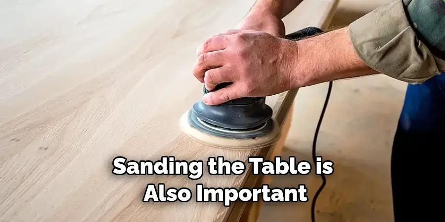 Sanding the Table is Also Important