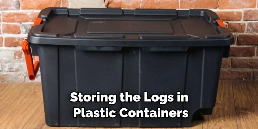 Storing the Logs in Plastic Containers