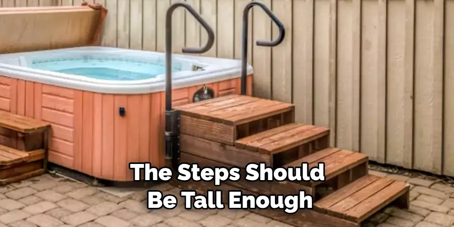 The Steps Should Be Tall Enough