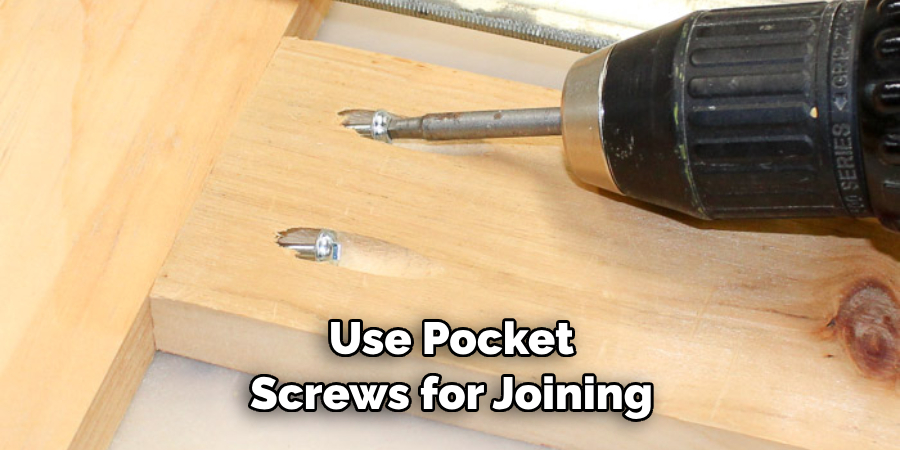 Use Pocket Screws for Joining 